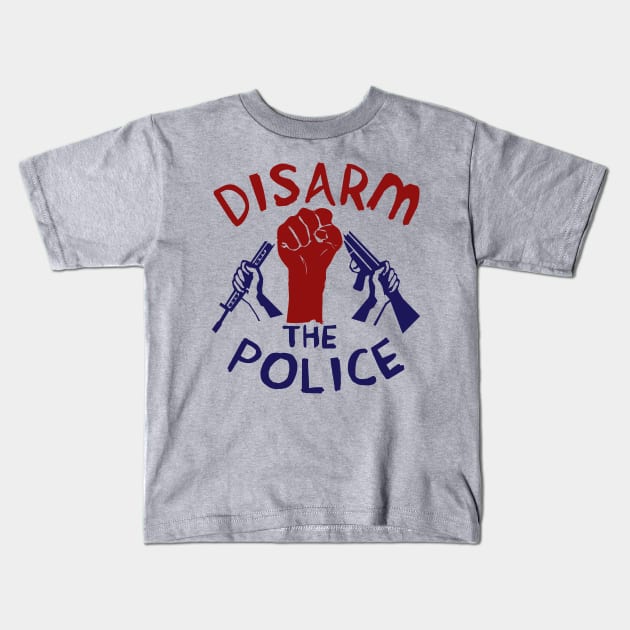 Disarm the Police - Police Reform, Black Lives Matter, Defund the Police Kids T-Shirt by SpaceDogLaika